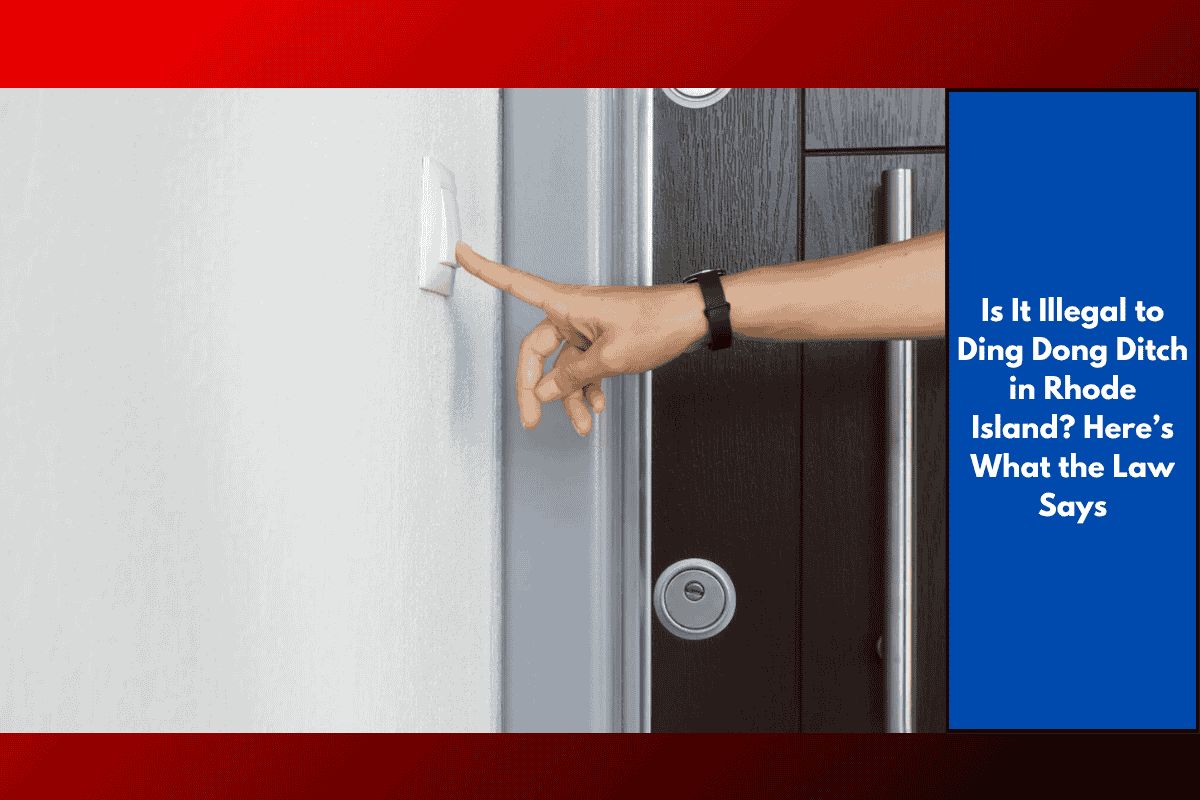 Is It Illegal to Ding Dong Ditch in Rhode Island? Here’s What the Law Says