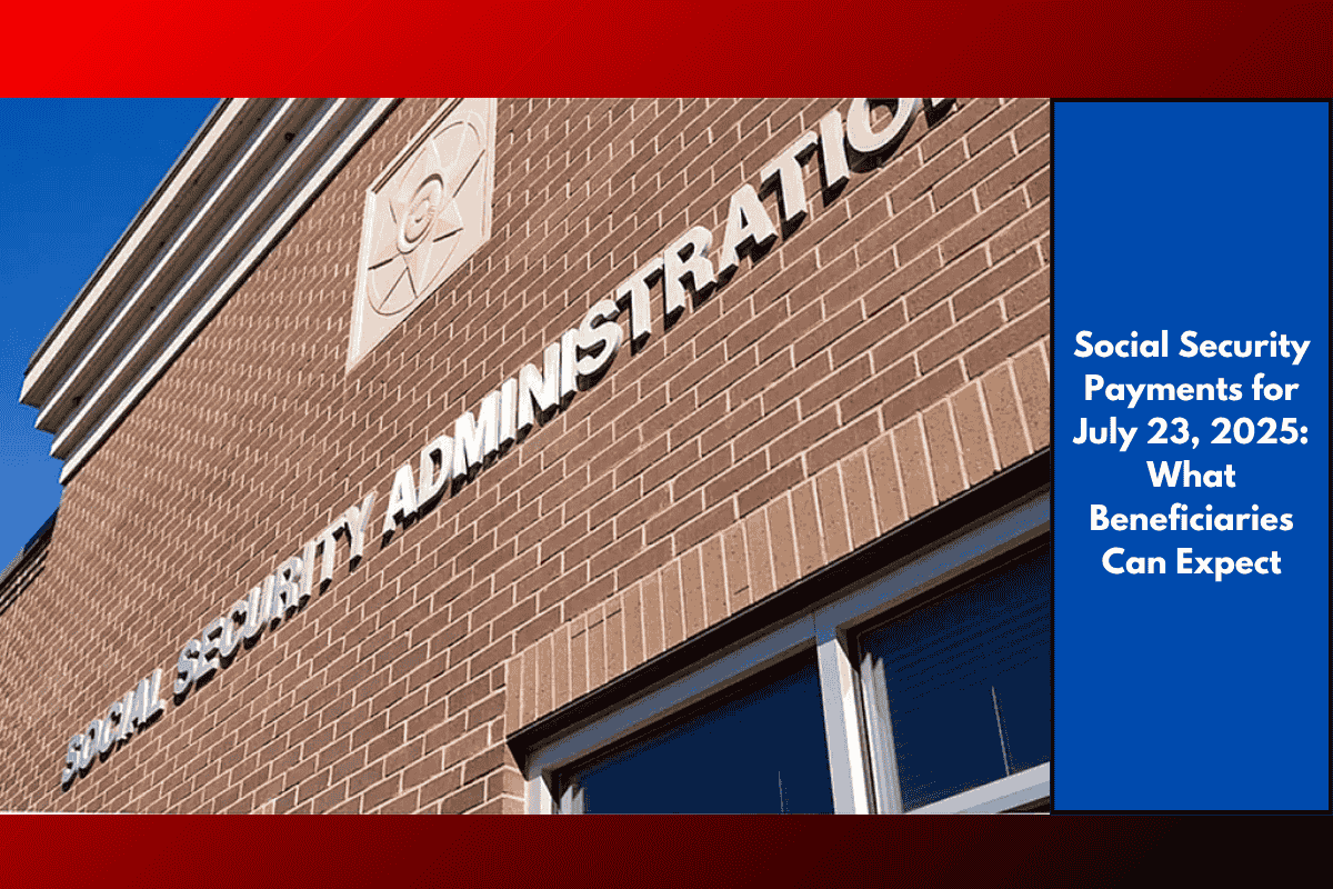 Social Security Payments for July 23, 2025: What Beneficiaries Can Expect