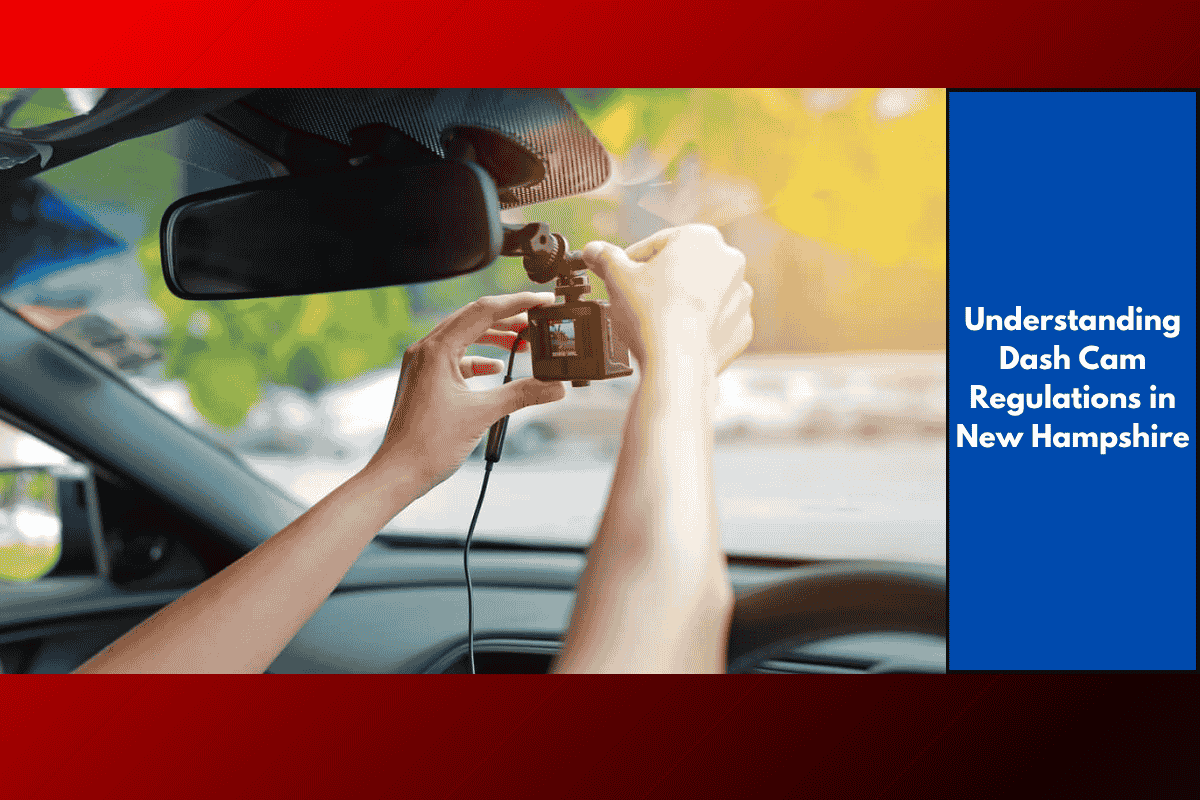 Understanding Dash Cam Regulations in New Hampshire