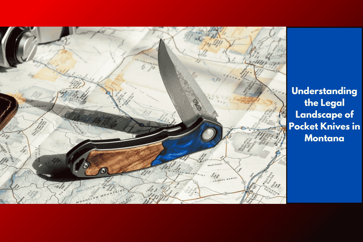 Understanding the Legal Landscape of Pocket Knives in Montana