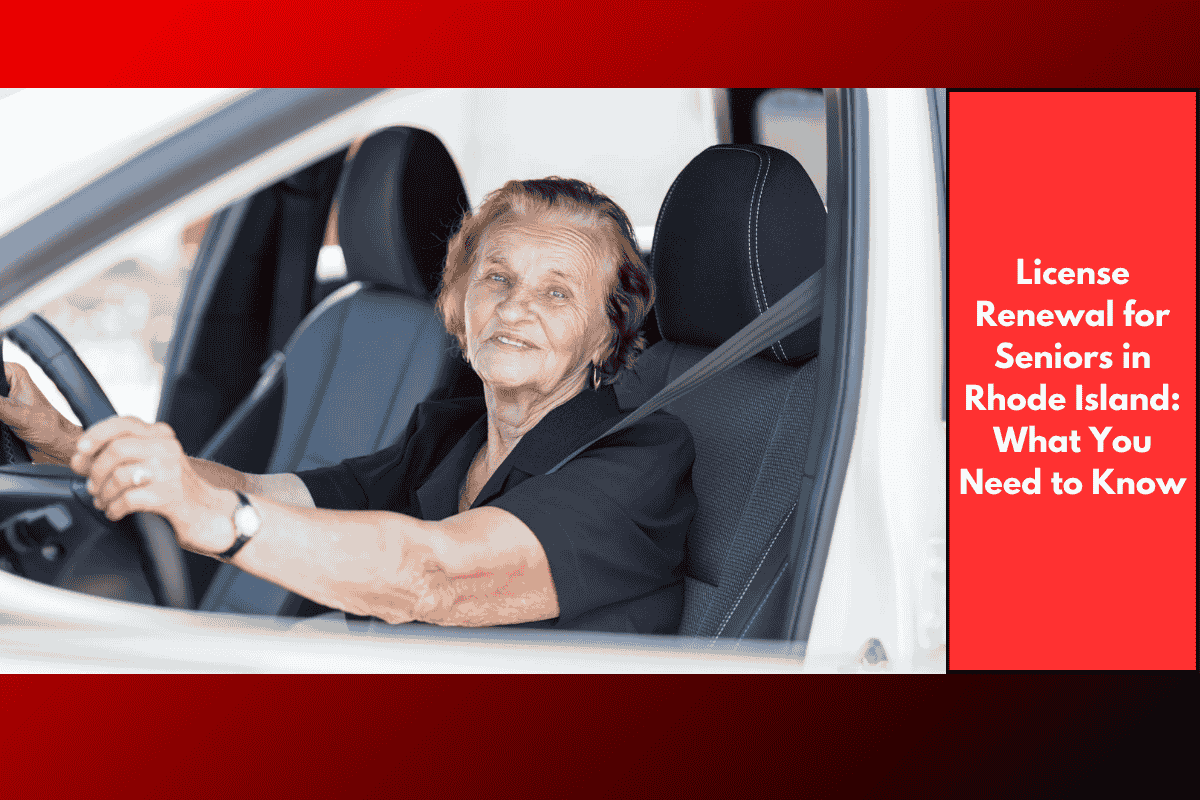 License Renewal for Seniors in Rhode Island: What You Need to Know