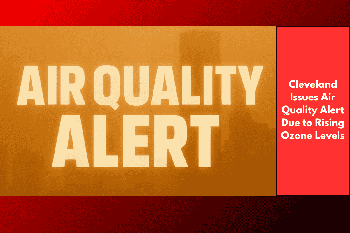 Cleveland Issues Air Quality Alert Due to Rising Ozone Levels