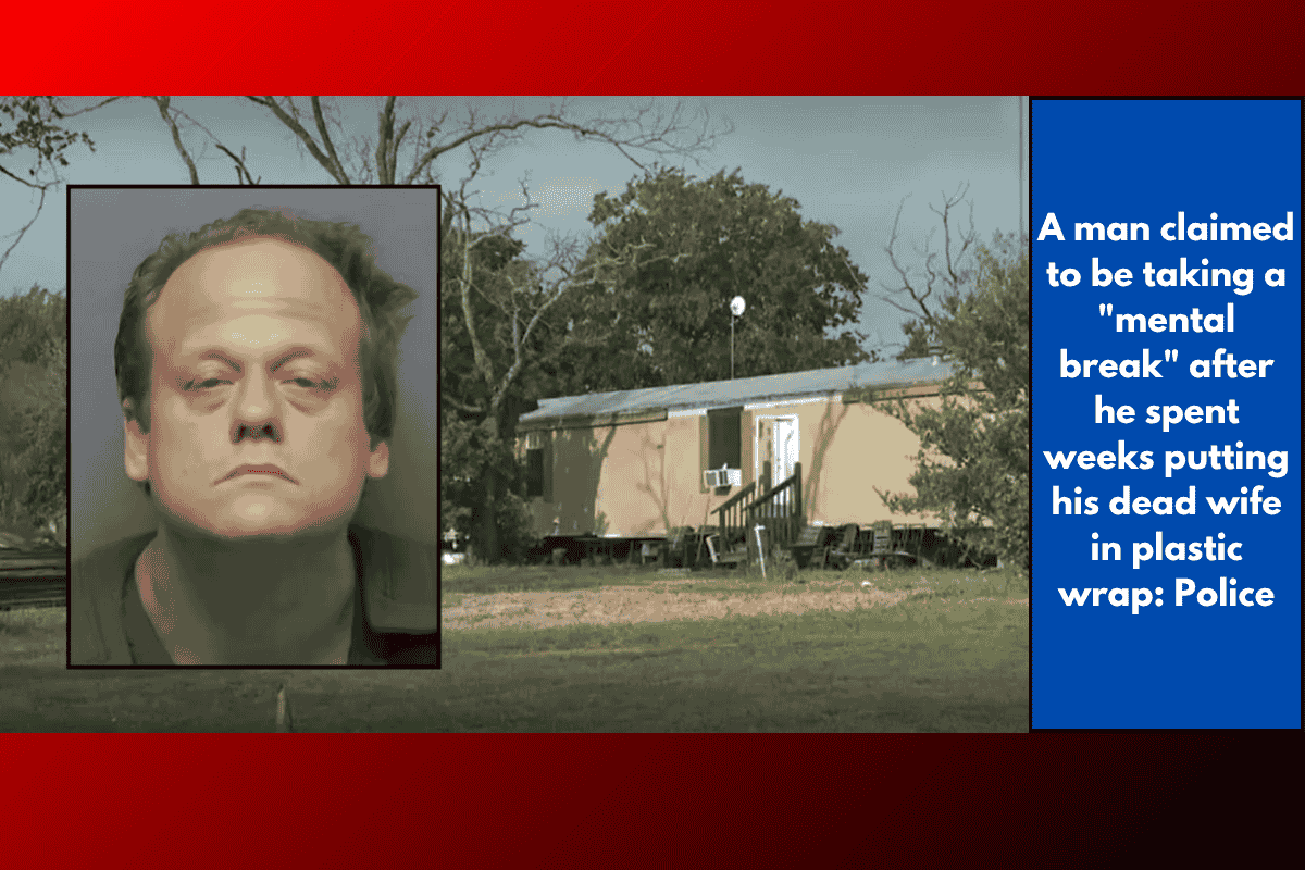 A man claimed to be taking a "mental break" after he spent weeks putting his dead wife in plastic wrap: Police