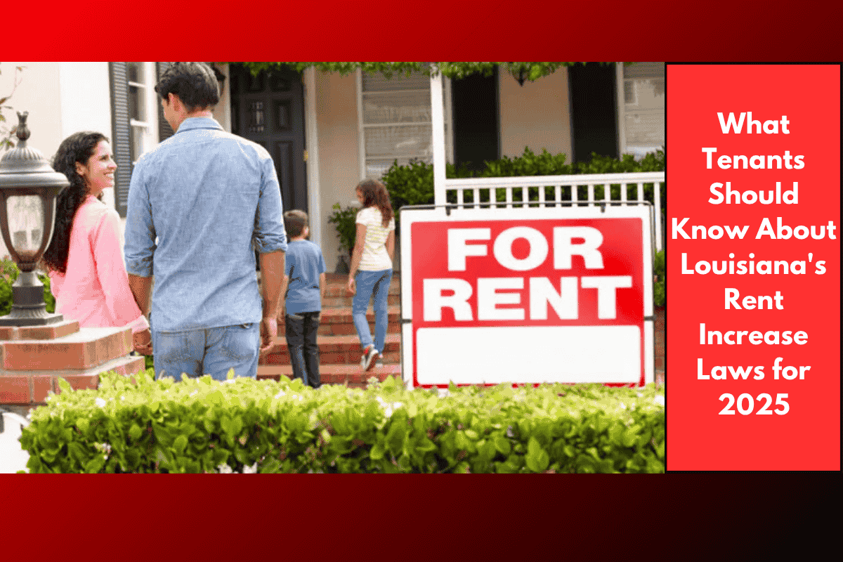 What Tenants Should Know About Louisiana's Rent Increase Laws for 2025