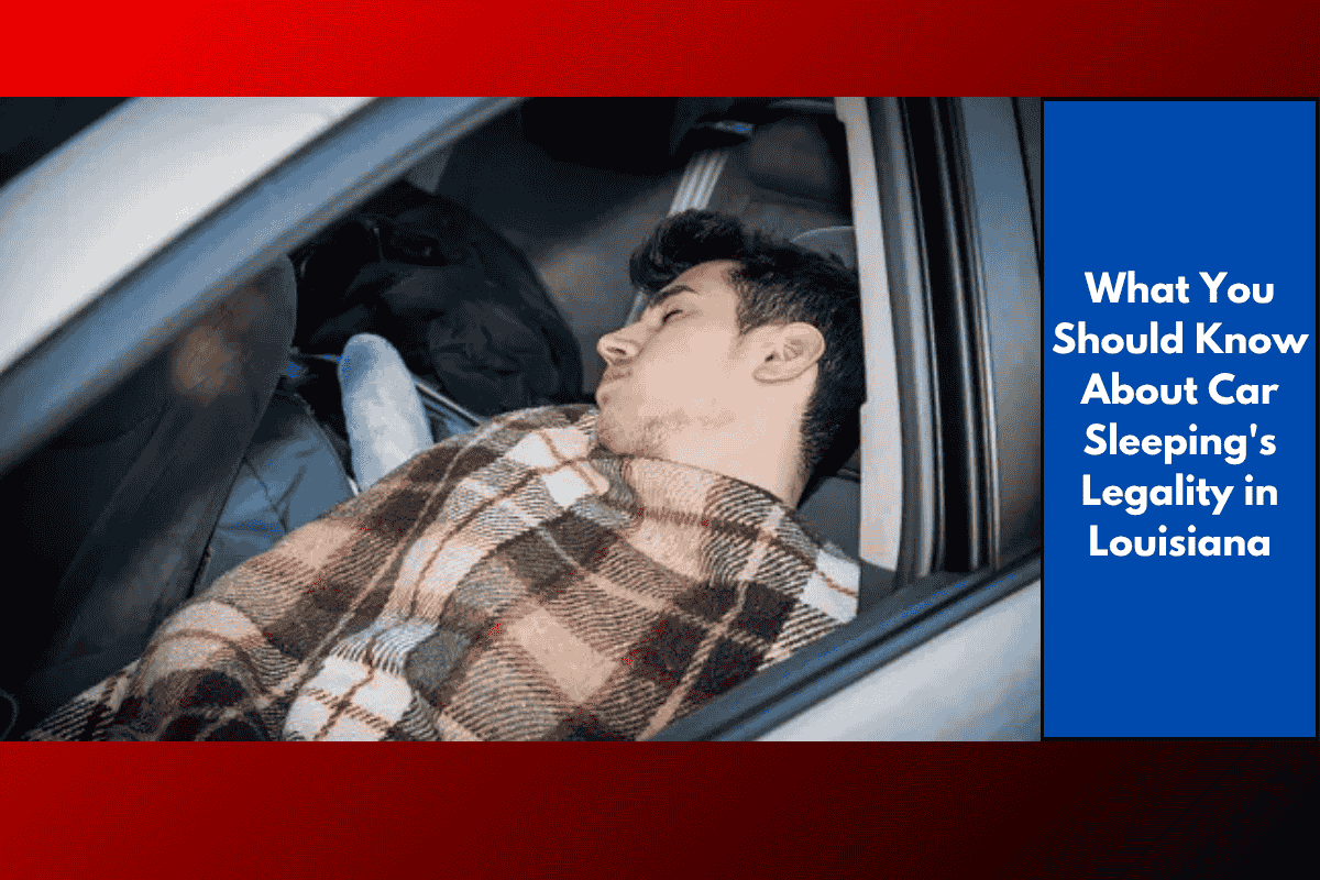 What You Should Know About Car Sleeping's Legality in Louisiana