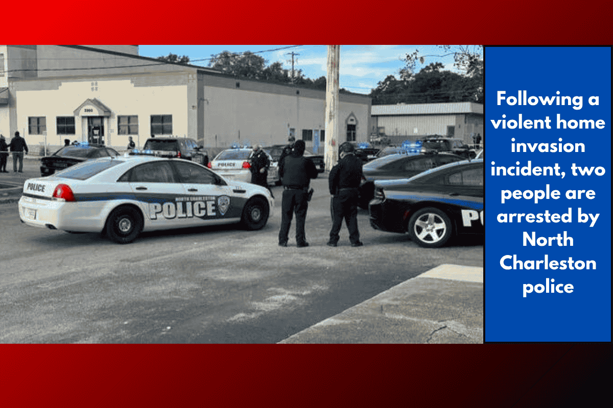Following a violent home invasion incident, two people are arrested by North Charleston police