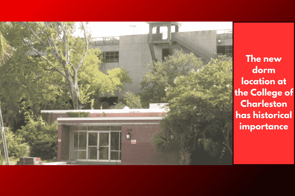 The new dorm location at the College of Charleston has historical importance
