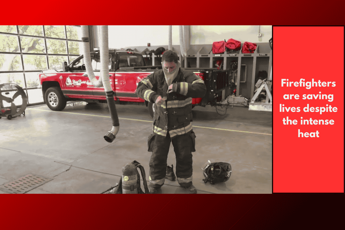 Firefighters are saving lives despite the intense heat
