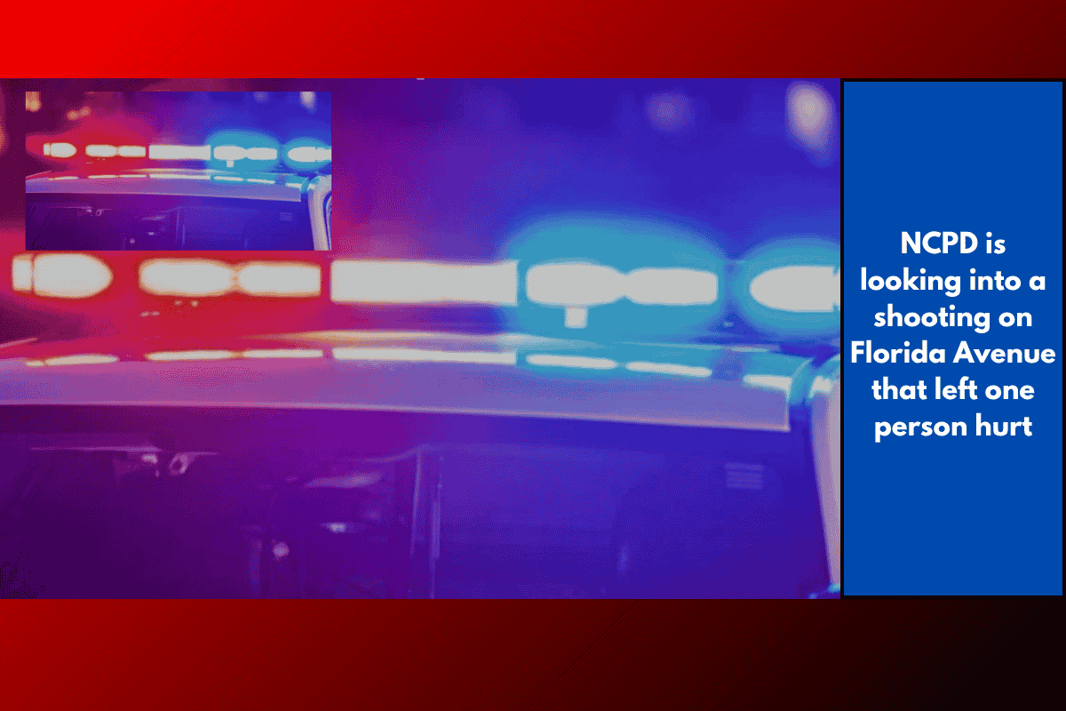 NCPD is looking into a shooting on Florida Avenue that left one person hurt