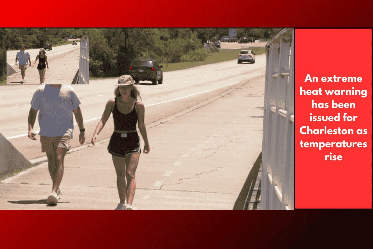 An extreme heat warning has been issued for Charleston as temperatures rise