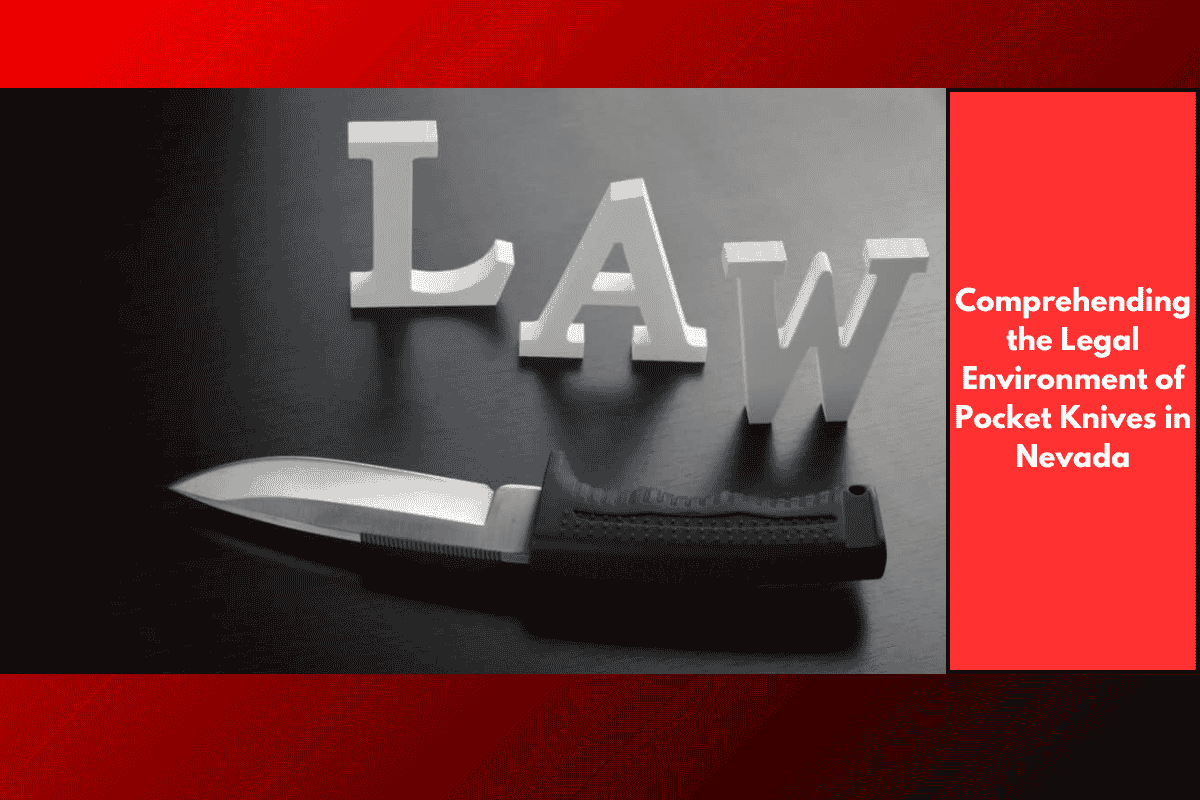 Comprehending the Legal Environment of Pocket Knives in Nevada