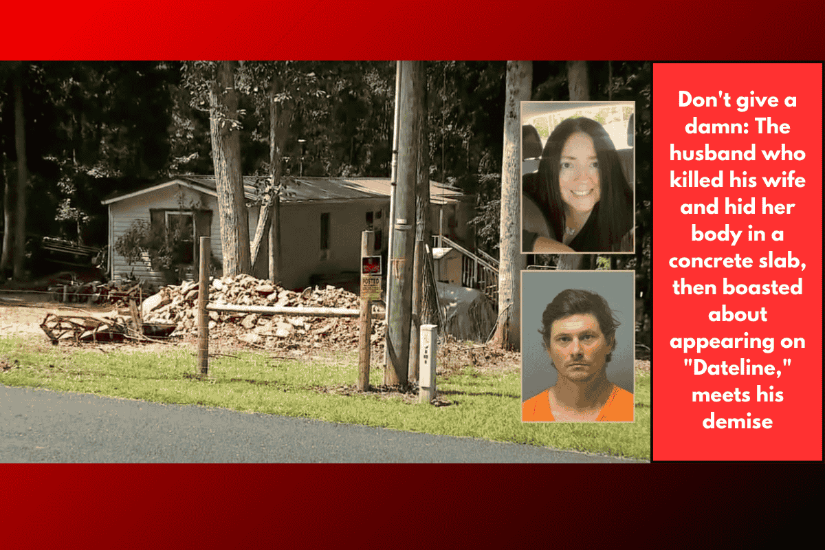 Don't give a damn: The husband who killed his wife and hid her body in a concrete slab, then boasted about appearing on "Dateline," meets his demise