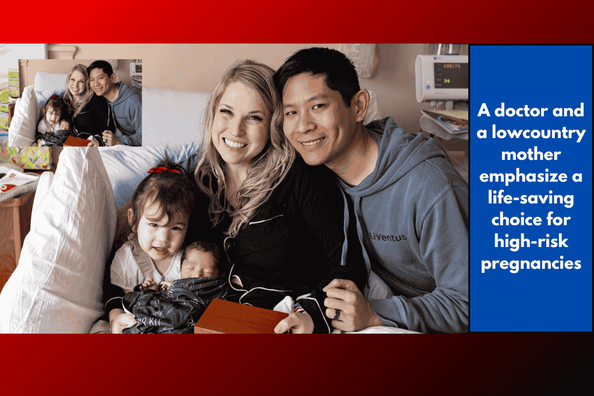 A doctor and a lowcountry mother emphasize a life-saving choice for high-risk pregnancies