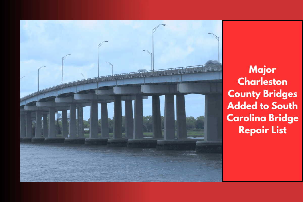 Major Charleston County Bridges Added to South Carolina Bridge Repair List