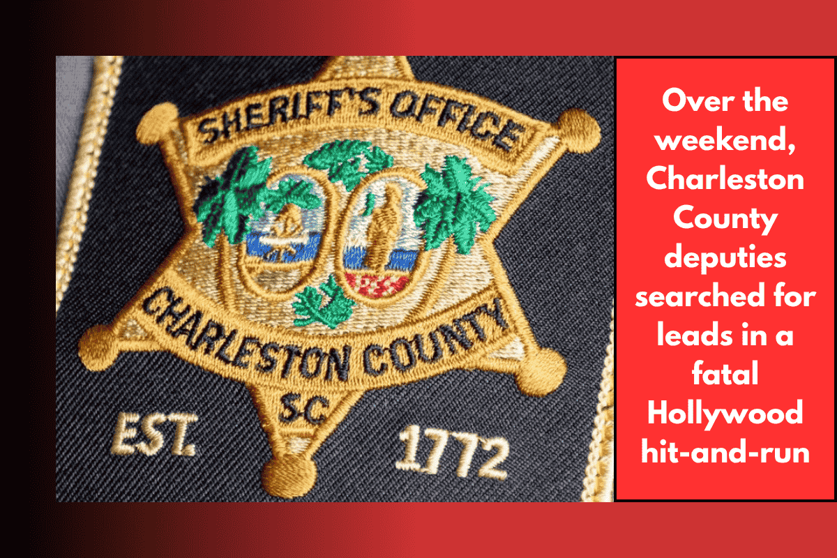Over the weekend, Charleston County deputies searched for leads in a fatal Hollywood hit-and-run