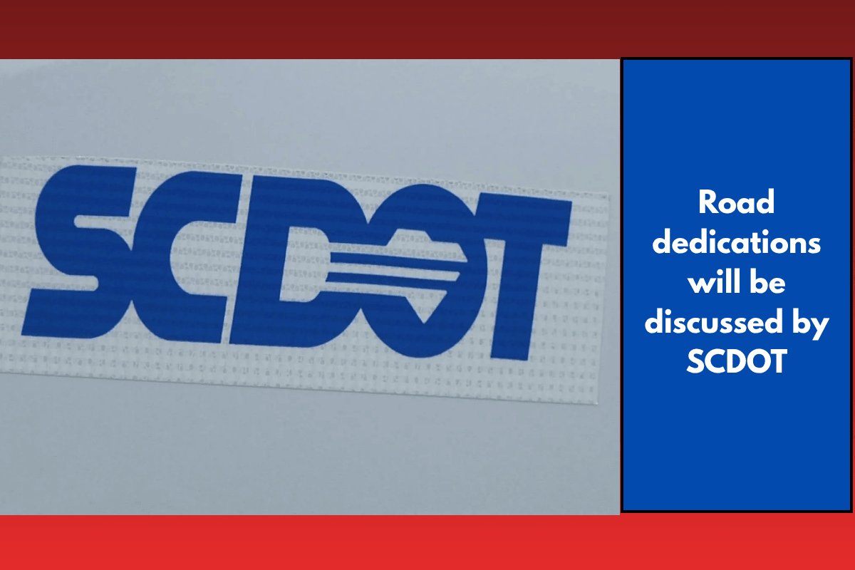 Road dedications will be discussed by SCDOT