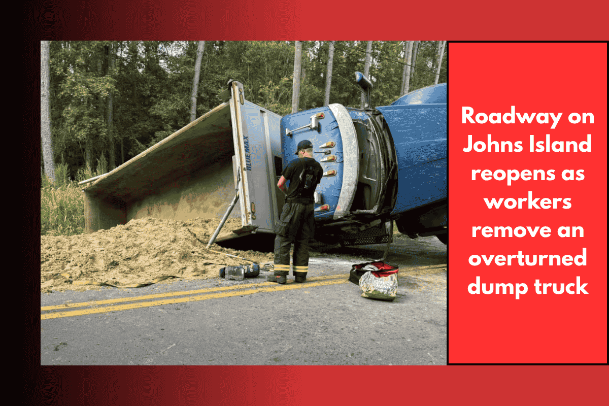 Roadway on Johns Island reopens as workers remove an overturned dump truck