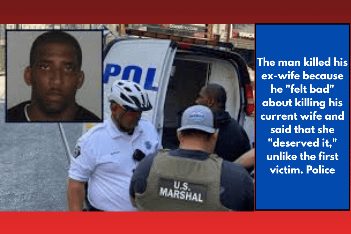 The man killed his ex-wife because he "felt bad" about killing his current wife and said that she "deserved it," unlike the first victim. Police