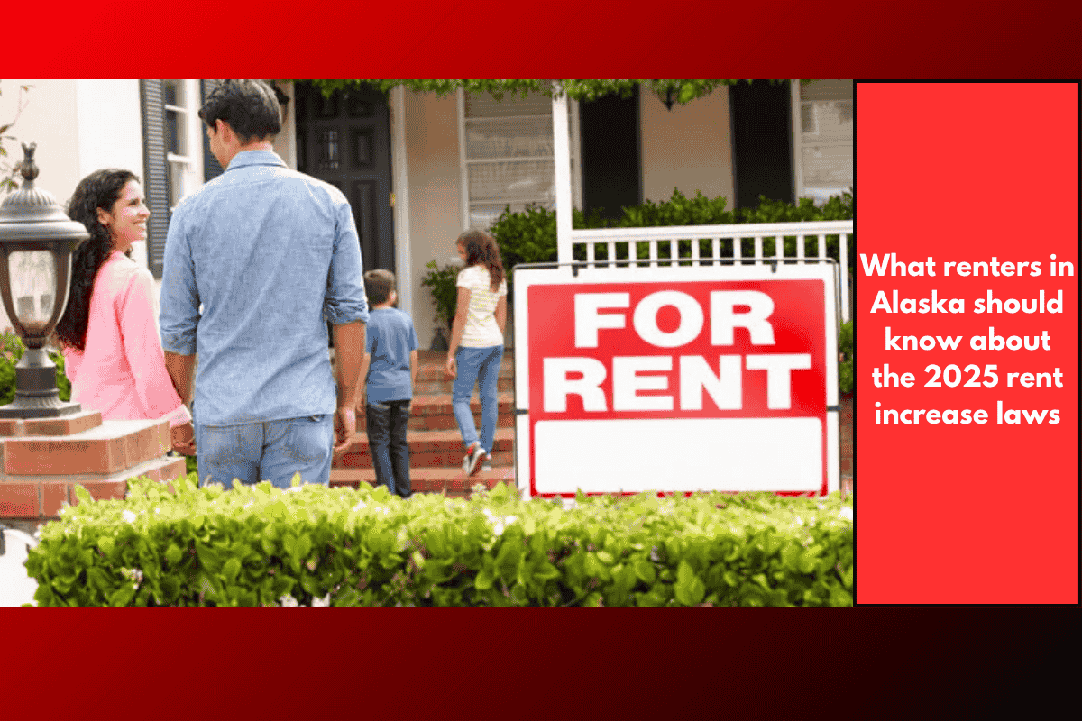What renters in Alaska should know about the 2025 rent increase laws