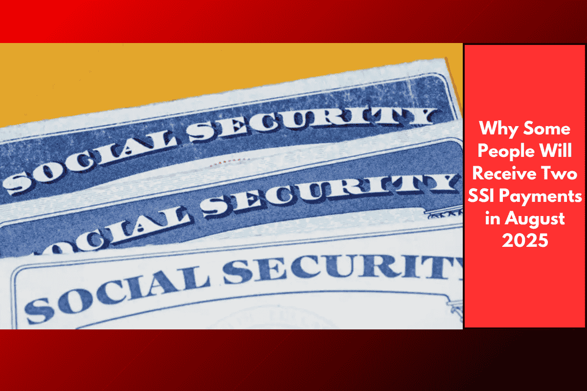 Why Some People Will Receive Two SSI Payments in August 2025