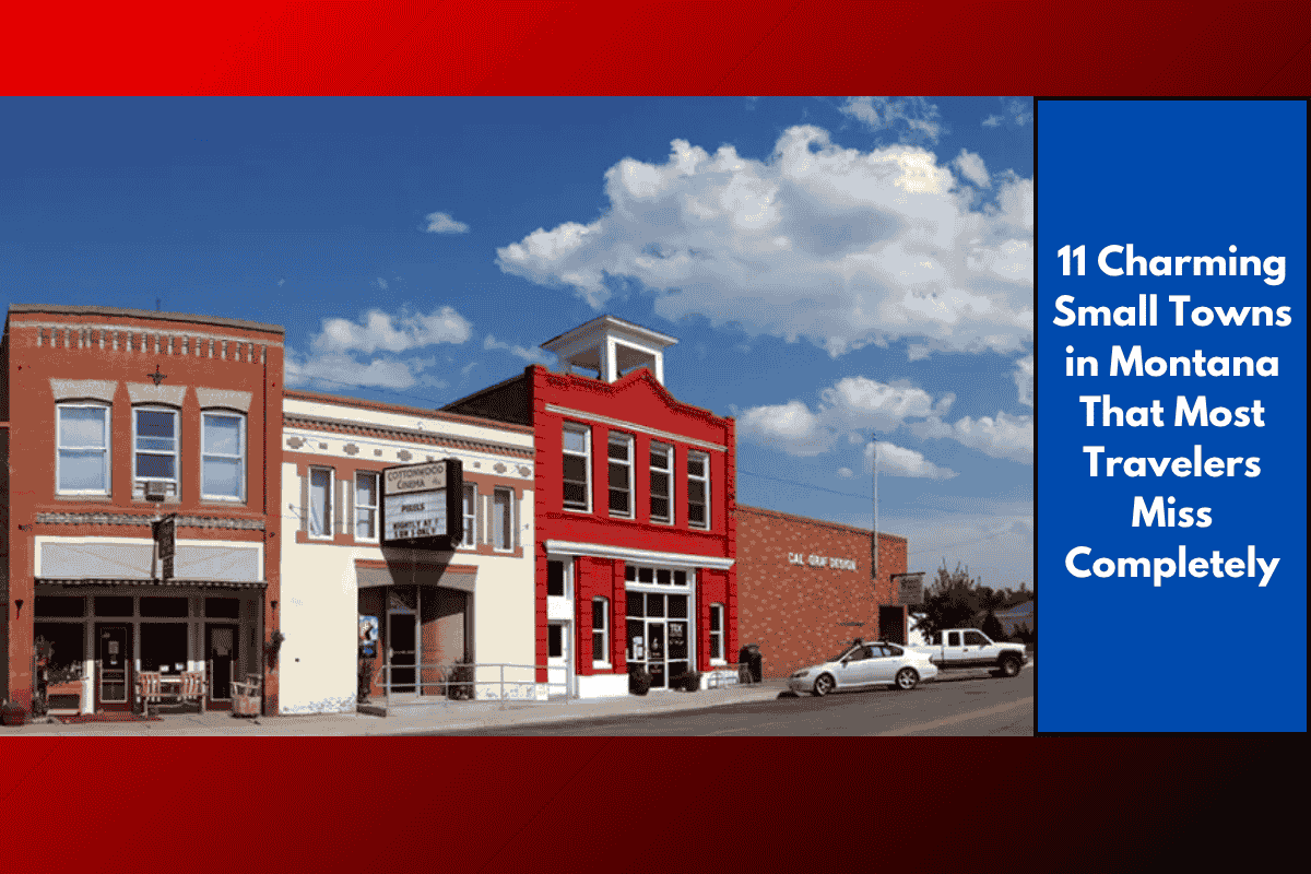11 Charming Small Towns in Montana That Most Travelers Miss Completely