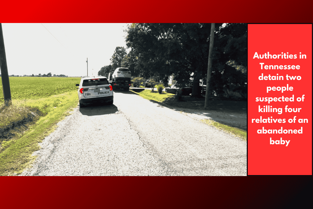 Authorities in Tennessee detain two people suspected of killing four relatives of an abandoned baby