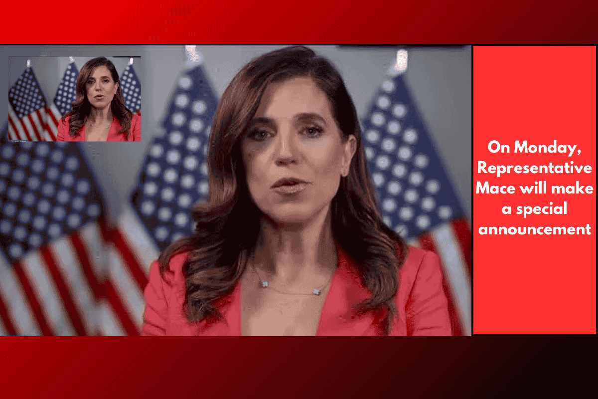 On Monday, Representative Mace will make a special announcement