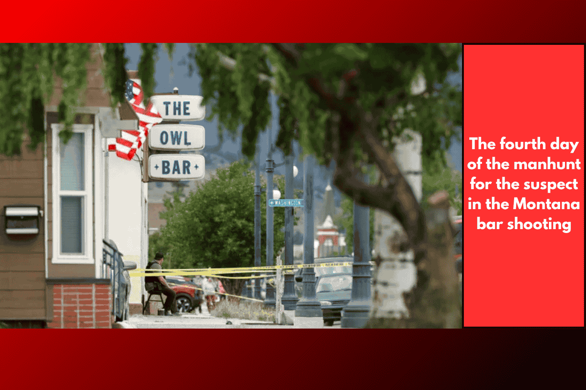 The fourth day of the manhunt for the suspect in the Montana bar shooting