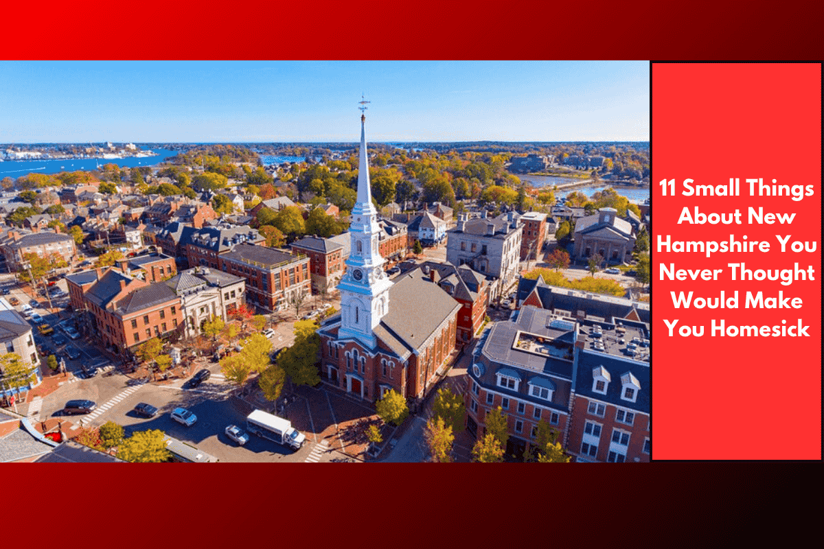11 Small Things About New Hampshire You Never Thought Would Make You Homesick