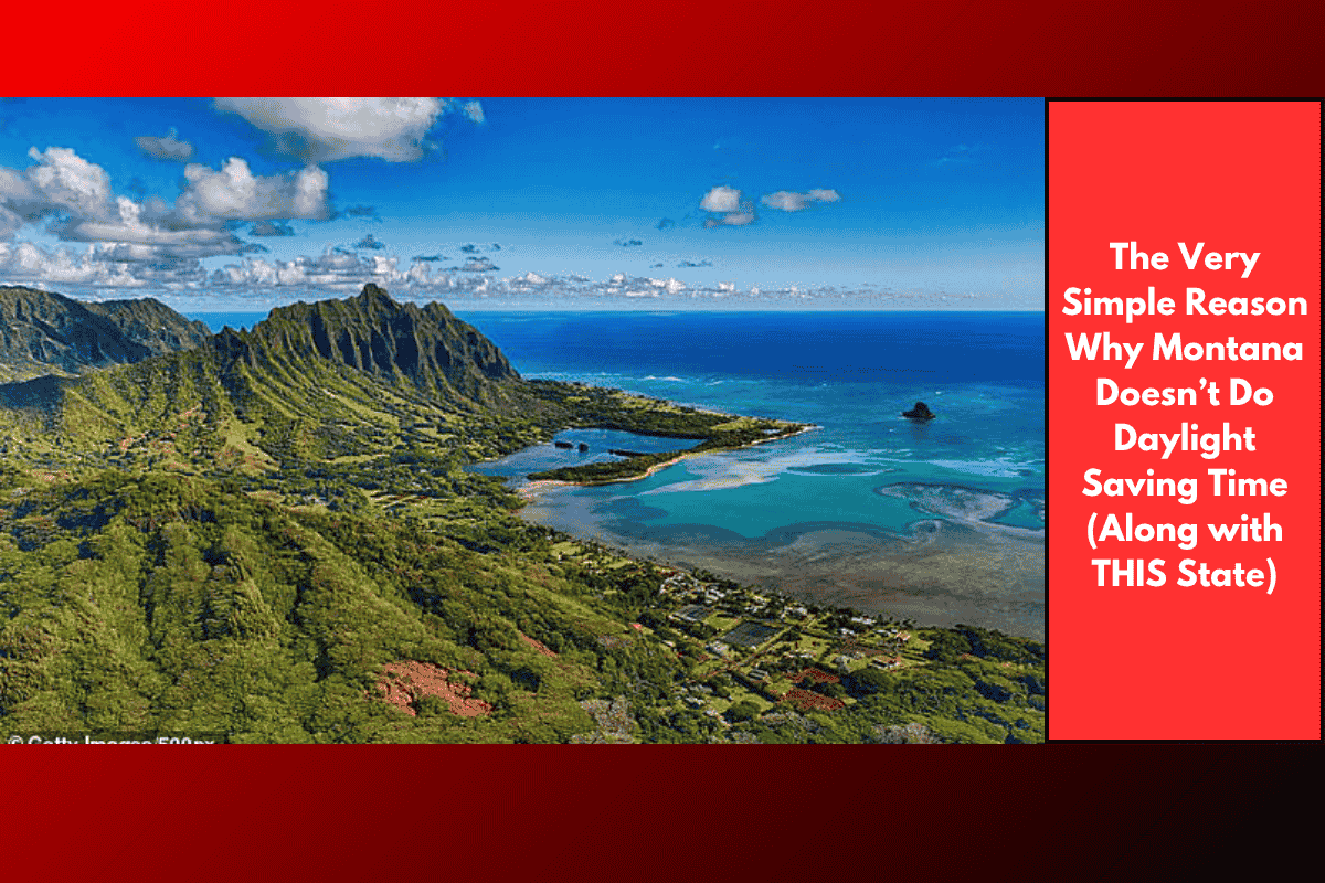 The Very Simple Reason Why Montana Doesn’t Do Daylight Saving Time (Along with THIS State)