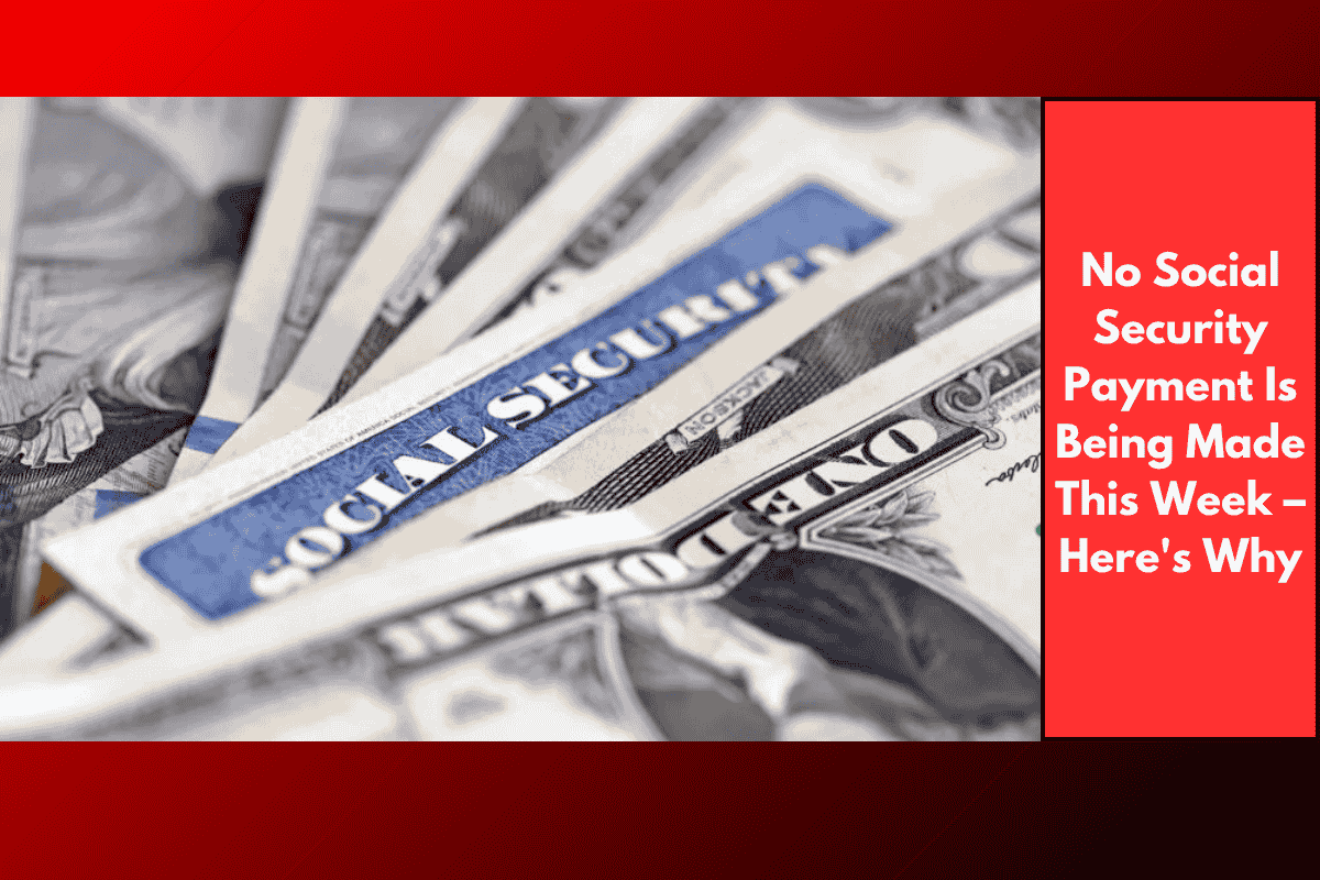 No Social Security Payment Is Being Made This Week – Here's Why