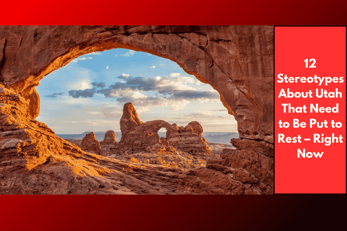 12 Stereotypes About Utah That Need to Be Put to Rest – Right Now