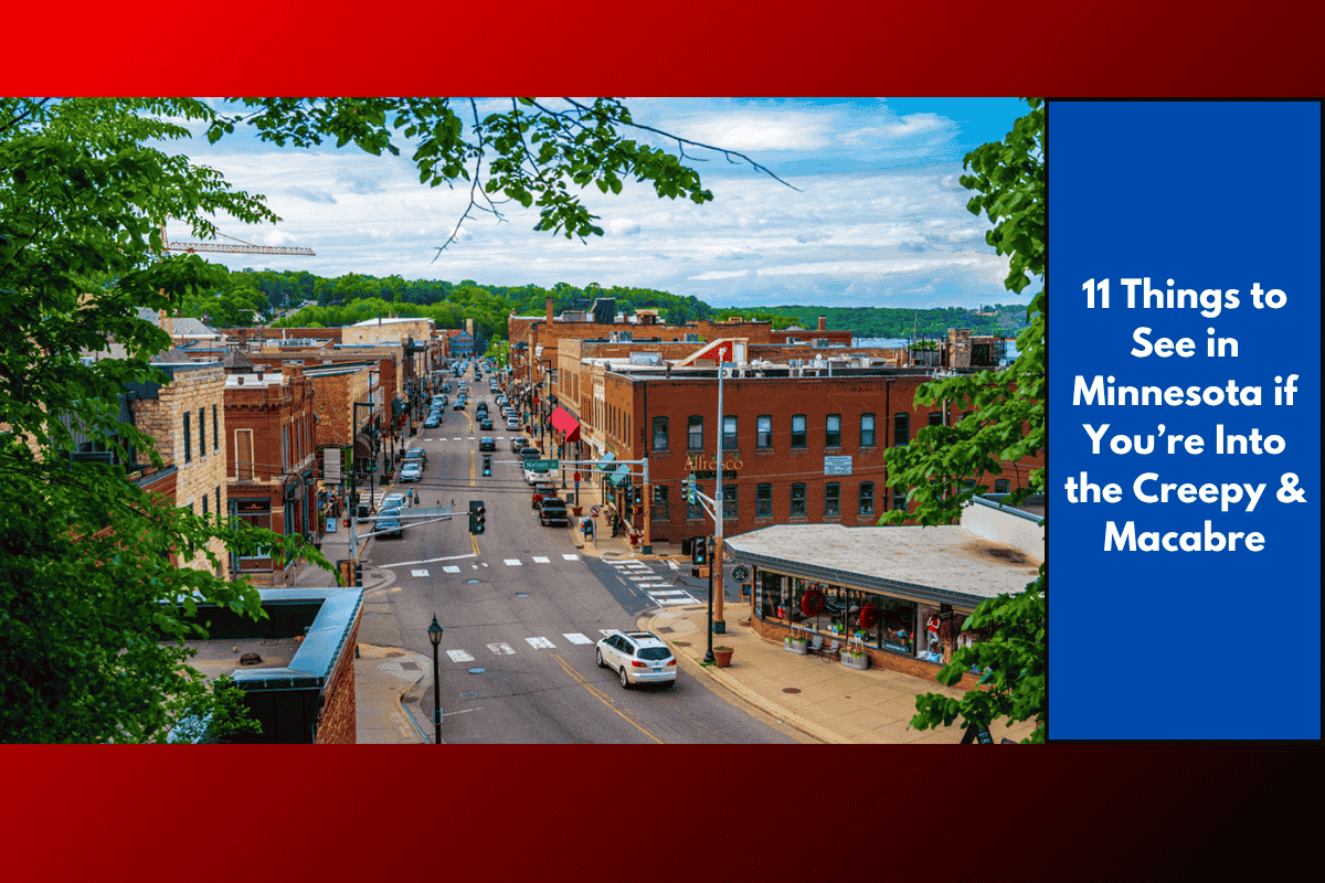 11 Things to See in Minnesota if You’re Into the Creepy & Macabre