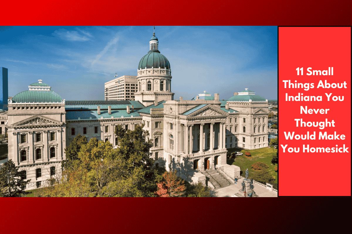 11 Small Things About Indiana You Never Thought Would Make You Homesick