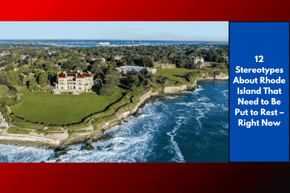 12 Stereotypes About Rhode Island That Need to Be Put to Rest – Right Now