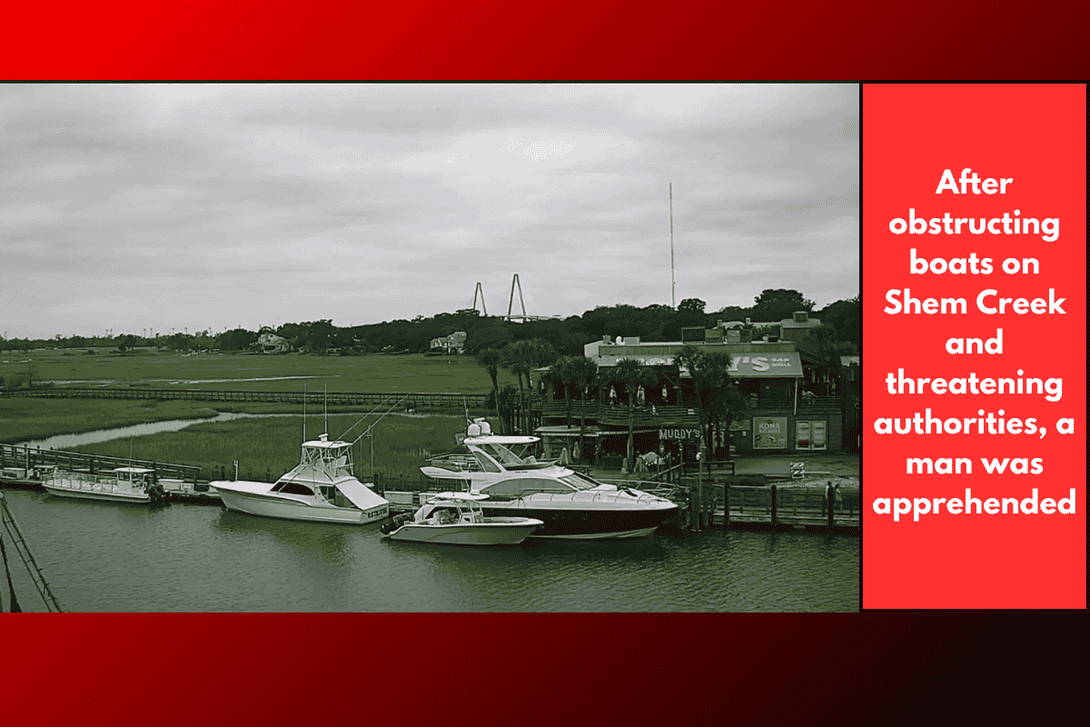 After obstructing boats on Shem Creek and threatening authorities, a man was apprehended