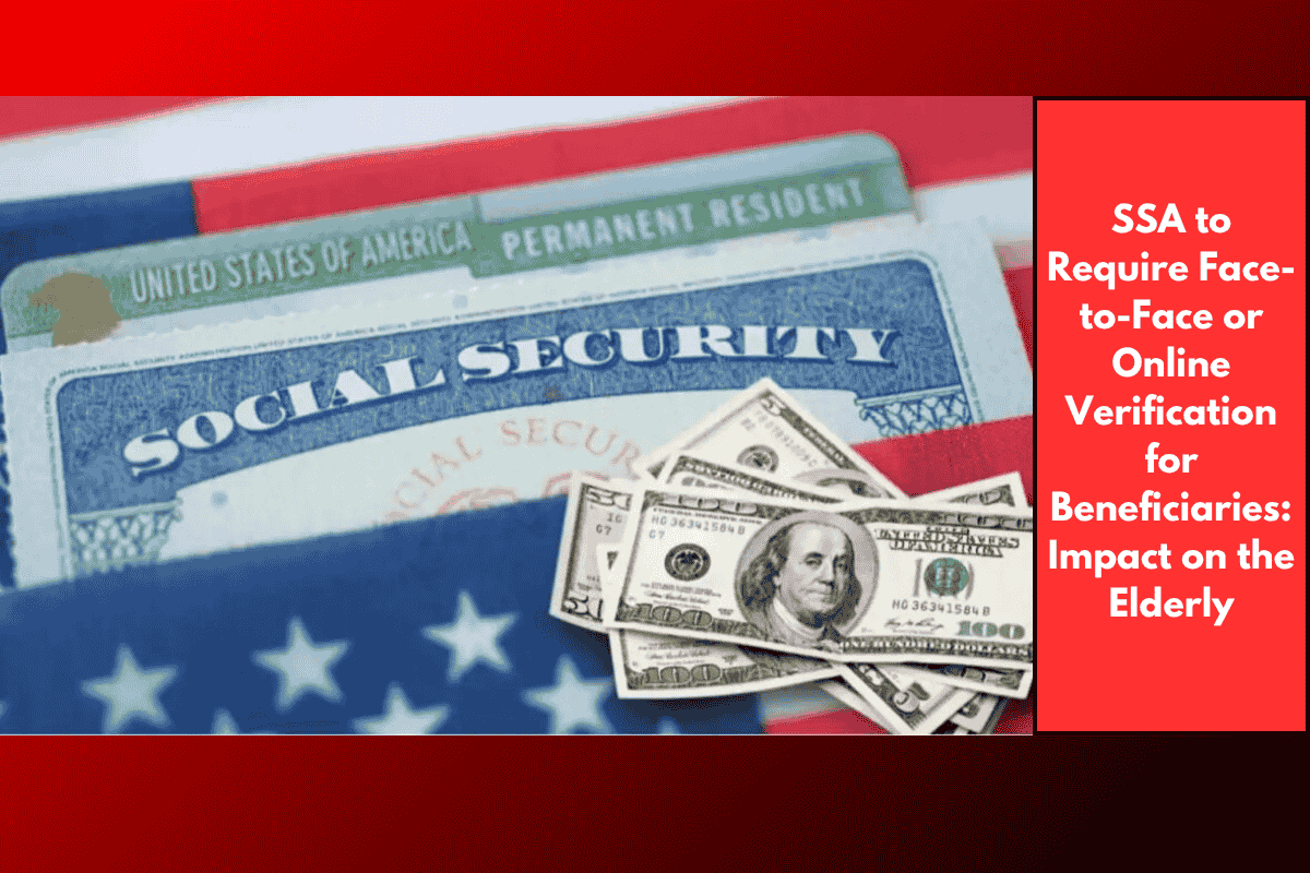 SSA to Require Face-to-Face or Online Verification for Beneficiaries: Impact on the Elderly