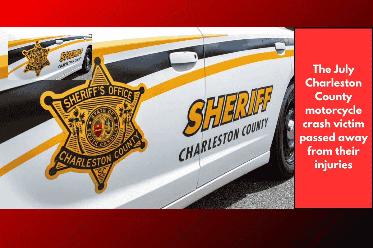 The July Charleston County motorcycle crash victim passed away from their injuries