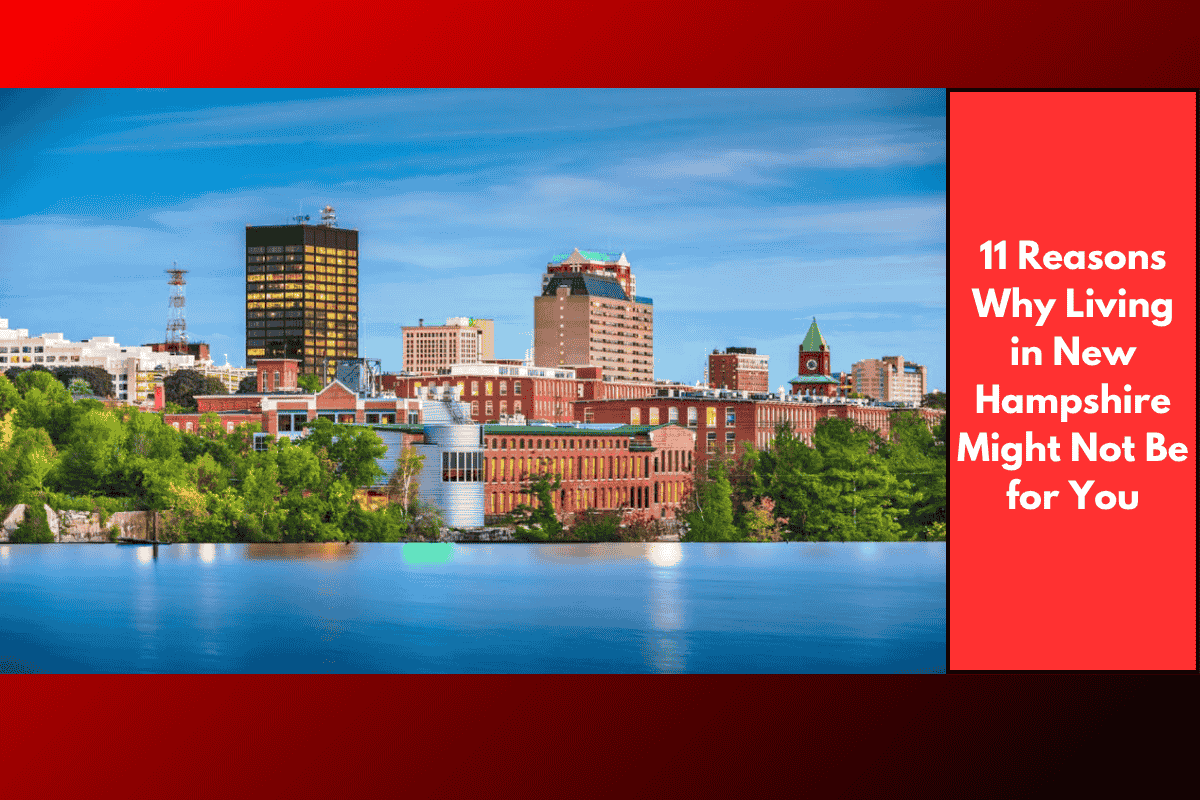 11 Reasons Why Living in New Hampshire Might Not Be for You