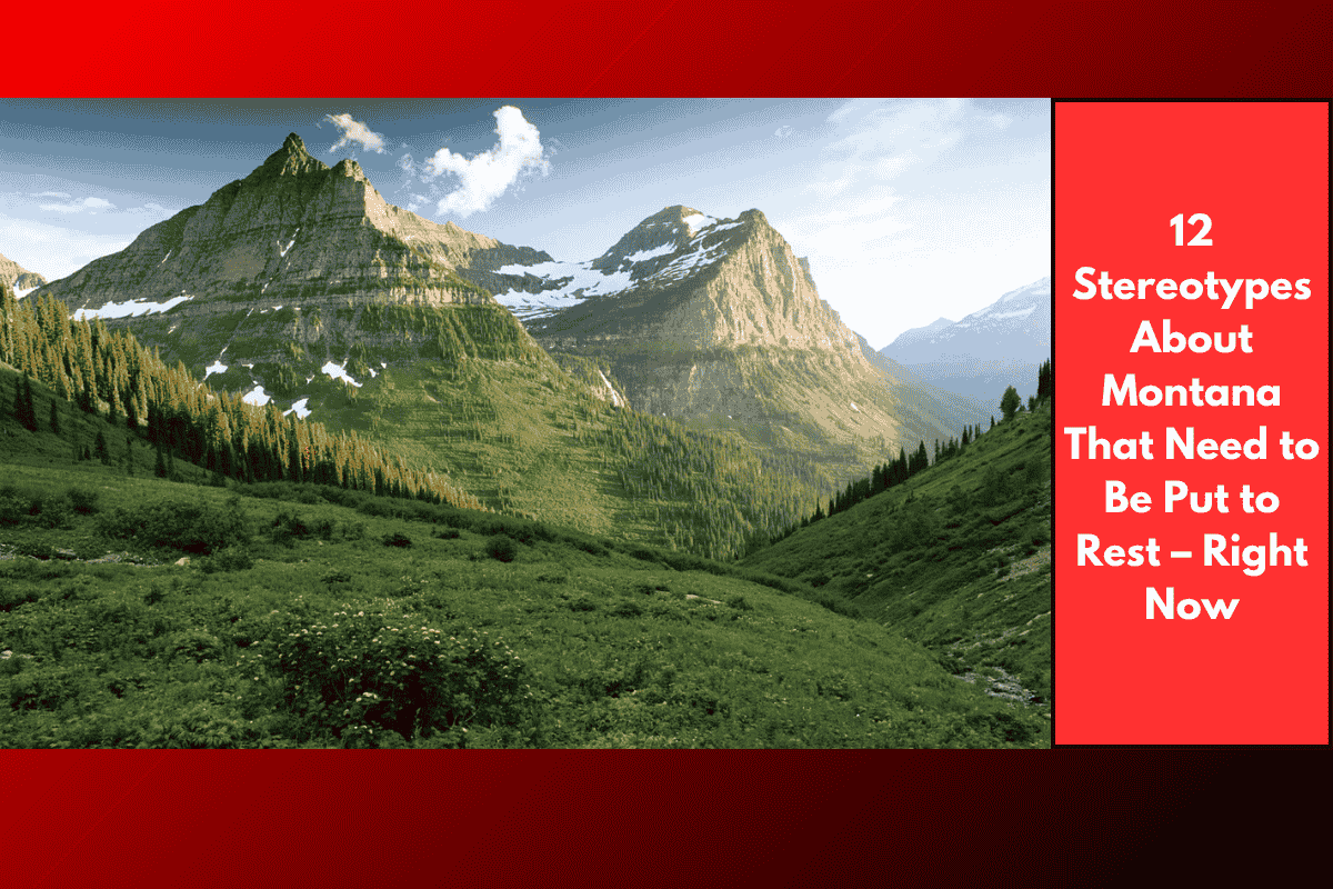 12 Stereotypes About Montana That Need to Be Put to Rest – Right Now