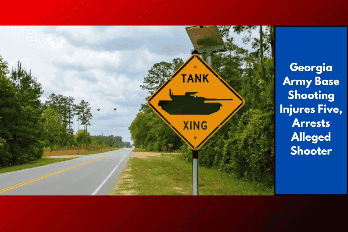 Georgia Army Base Shooting Injures Five, Arrests Alleged Shooter