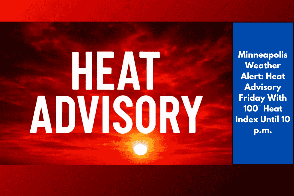 Minneapolis Weather Alert: Heat Advisory Friday With 100° Heat Index Until 10 p.m.