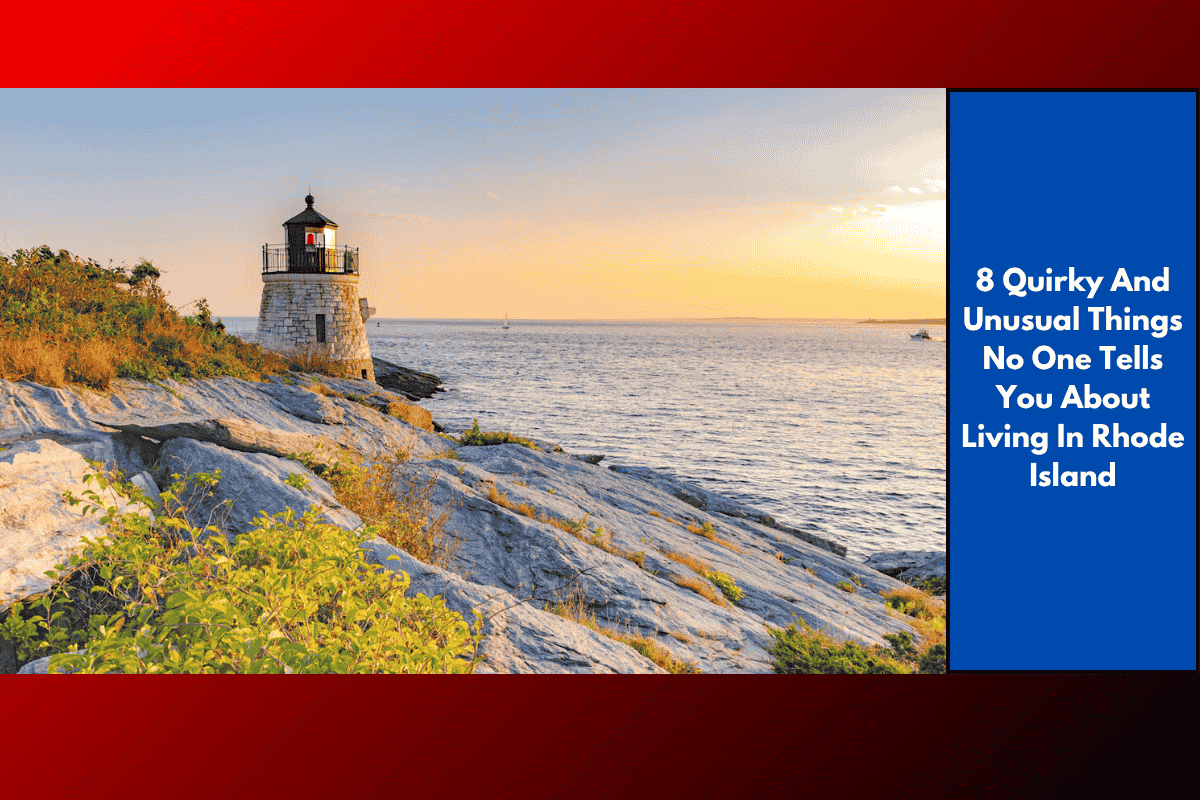 8 Quirky And Unusual Things No One Tells You About Living In Rhode Island