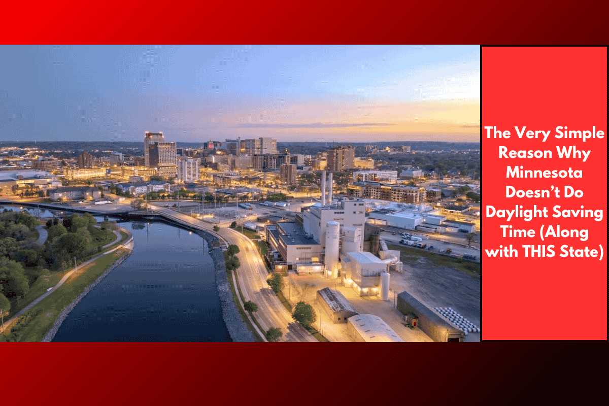The Very Simple Reason Why Minnesota Doesn’t Do Daylight Saving Time (Along with THIS State)