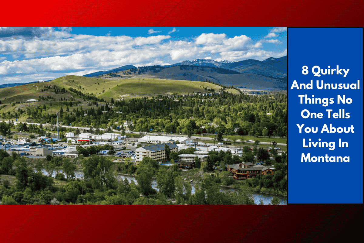 8 Quirky And Unusual Things No One Tells You About Living In Montana