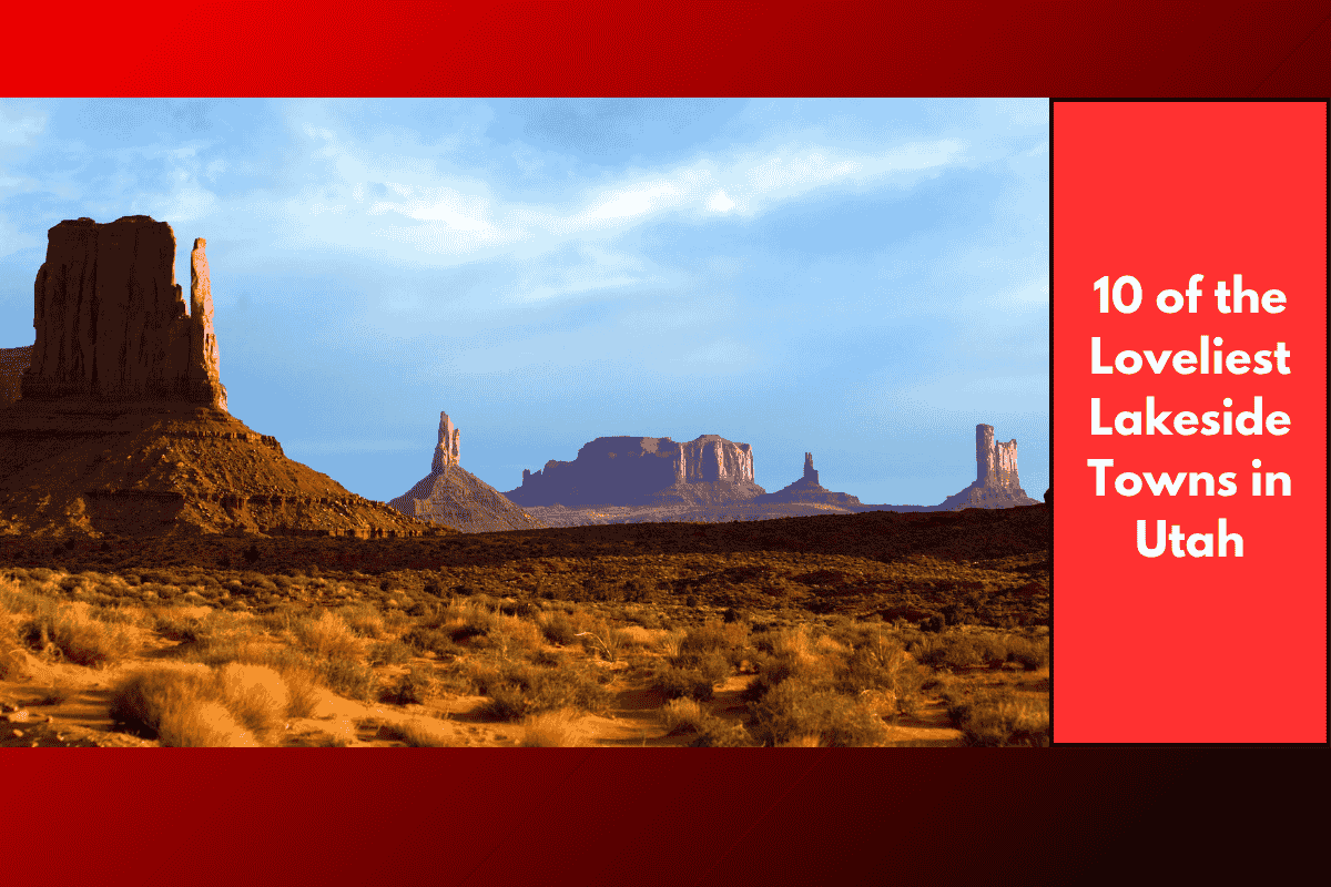 10 of the Loveliest Lakeside Towns in Utah