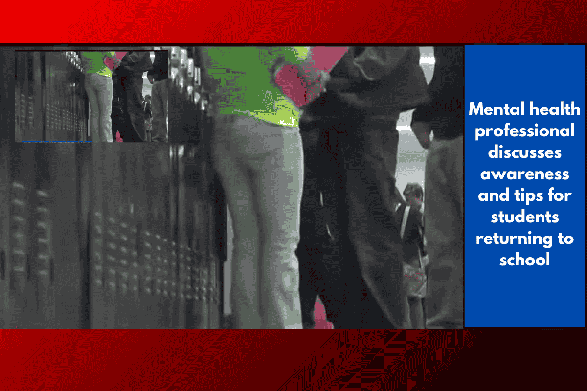 Mental health professional discusses awareness and tips for students returning to school