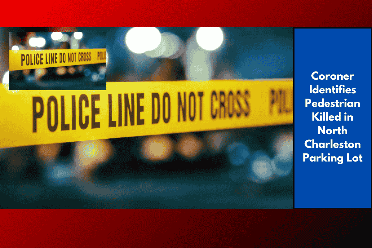 Coroner Identifies Pedestrian Killed in North Charleston Parking Lot