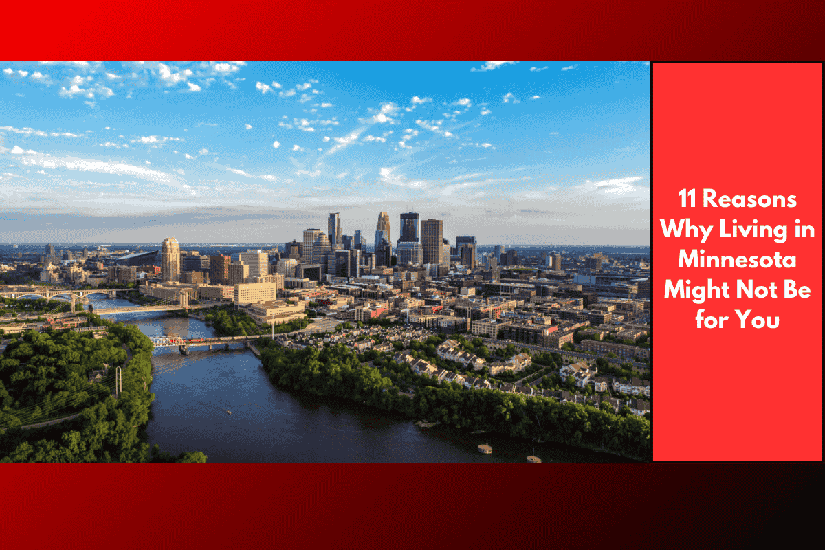 11 Reasons Why Living in Minnesota Might Not Be for You