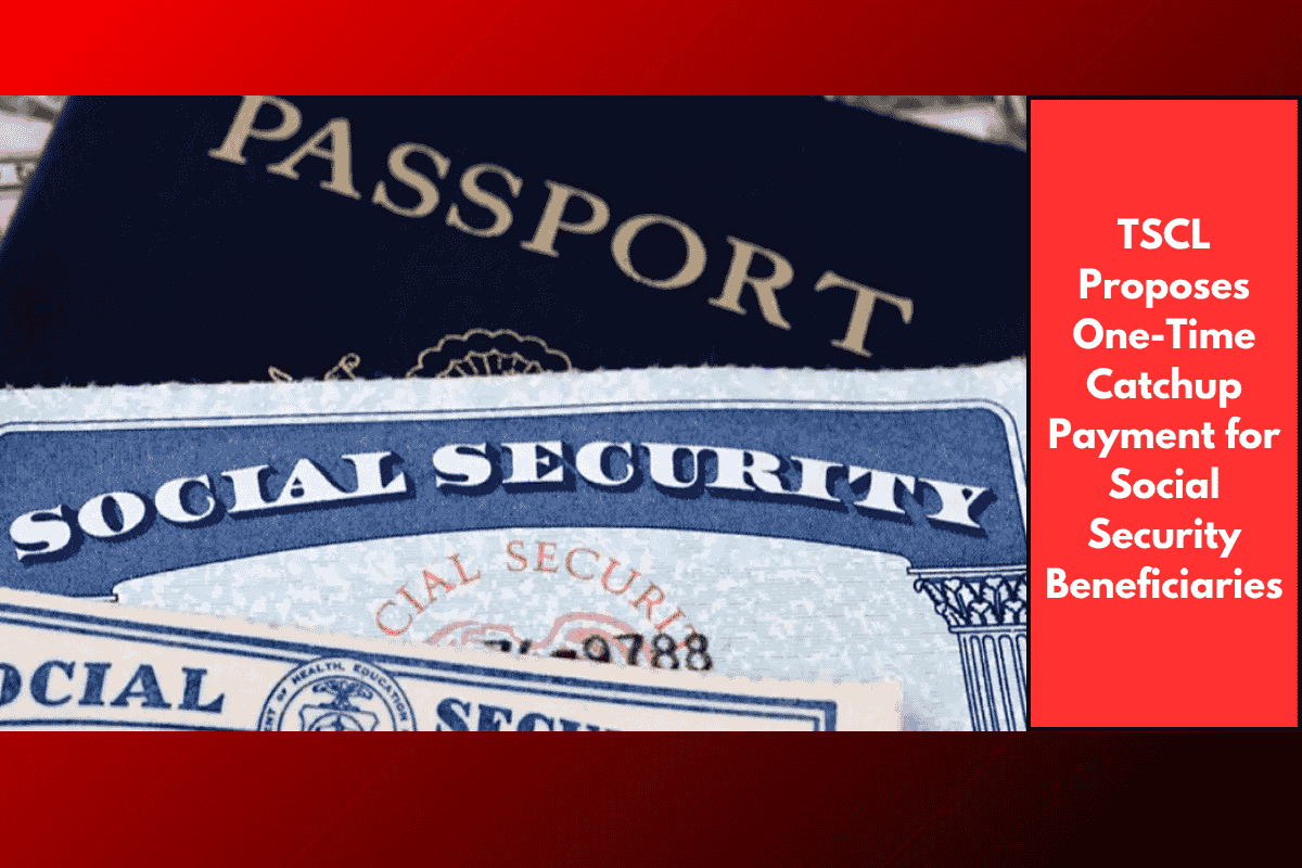 TSCL Proposes One-Time Catchup Payment for Social Security Beneficiaries